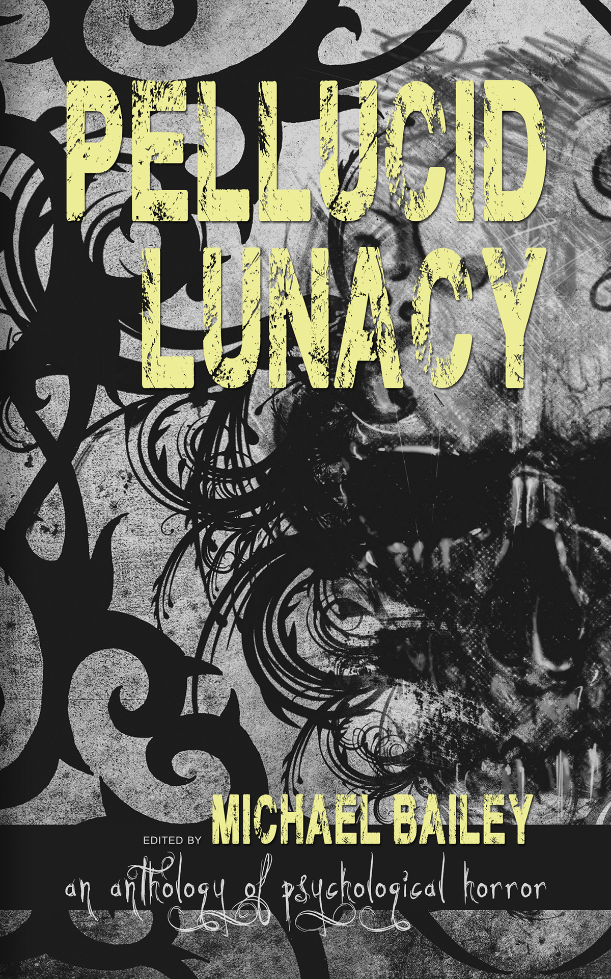 Pellucid Lunacy Michael Bailey Erik T Johnson Kristine Ong Muslim Aaron J French Weldon Burge Lee Clark Zumpe Amanda Pillar Kia Storm Sc Hayden David Jordan