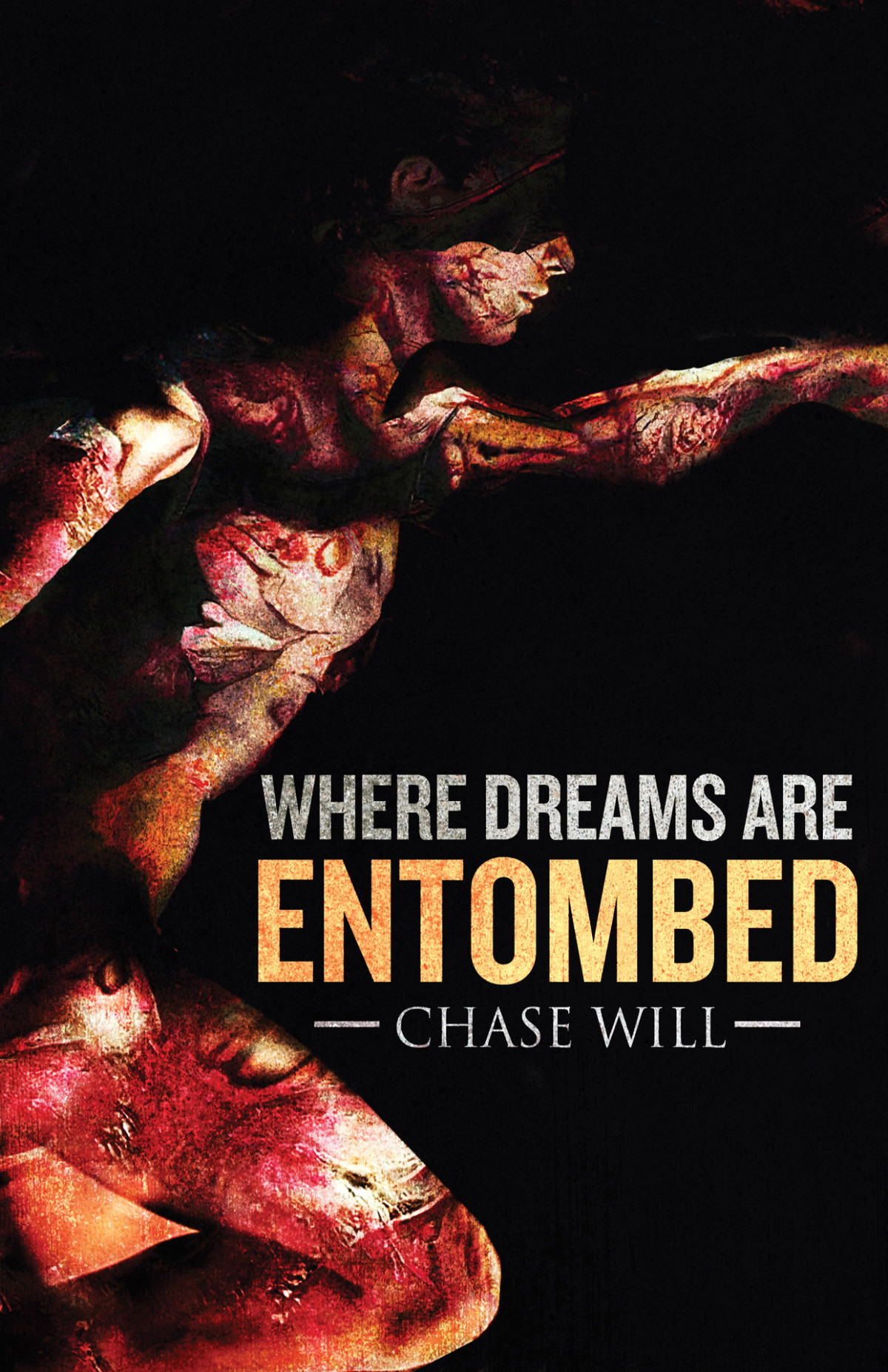 Where Dreams Are Entombed Chase Will