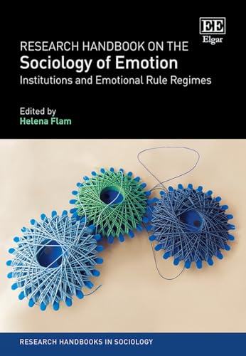 Research Handbook On The Sociology Of Emotion Institutions And Emotional Rule Regimes 1st Edition Helena Flam