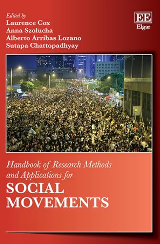 Handbook Of Research Methods And Applications For Social Movements 1st Edition Laurence Cox