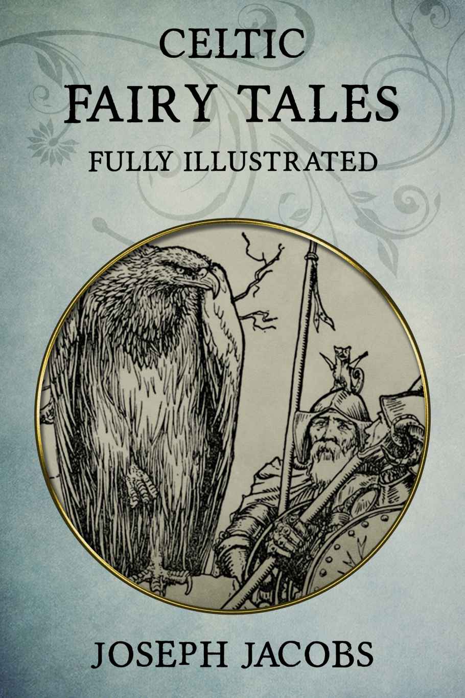Celtic Fairy Tales Fully Illustrated Joseph Jacobs