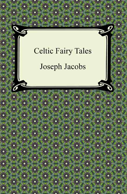 Celtic Fairy Tales Joseph Jacobs