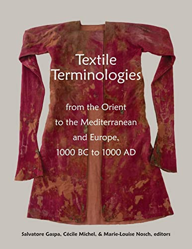 Textile Terminologies From The Orient To The Mediterranean And Europe 1000 Bc To 1000 Ad First Edition Salvatore Gaspa