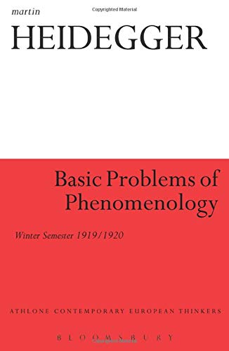Basic Problems Of Phenomenology Athlone Contemporary European Thinkers Reprint Heidegger