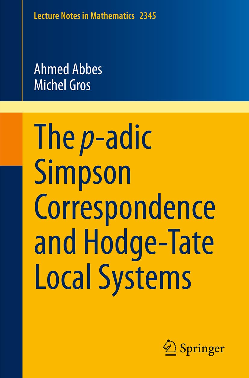 The Padic Simpson Correspondence And Hodgetate Local Systems 2024th Edition Ahmed Abbes