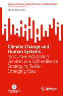 Climate Change And Human Systems Innovative Adaptation Services As A Softresilience Strategy To Tackle Emerging Risks Chiara Bernardini
