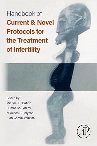 Handbook Of Current And Novel Protocols For The Treatment Of Infertility 1st Edition Michael H Dahan