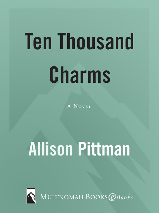 Ten Thousand Charms Allison K Pittman