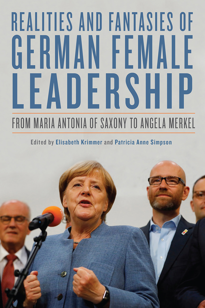 Realities And Fantasies Of German Female Leadership Elisabeth Krimmerpatricia Anne Simpson