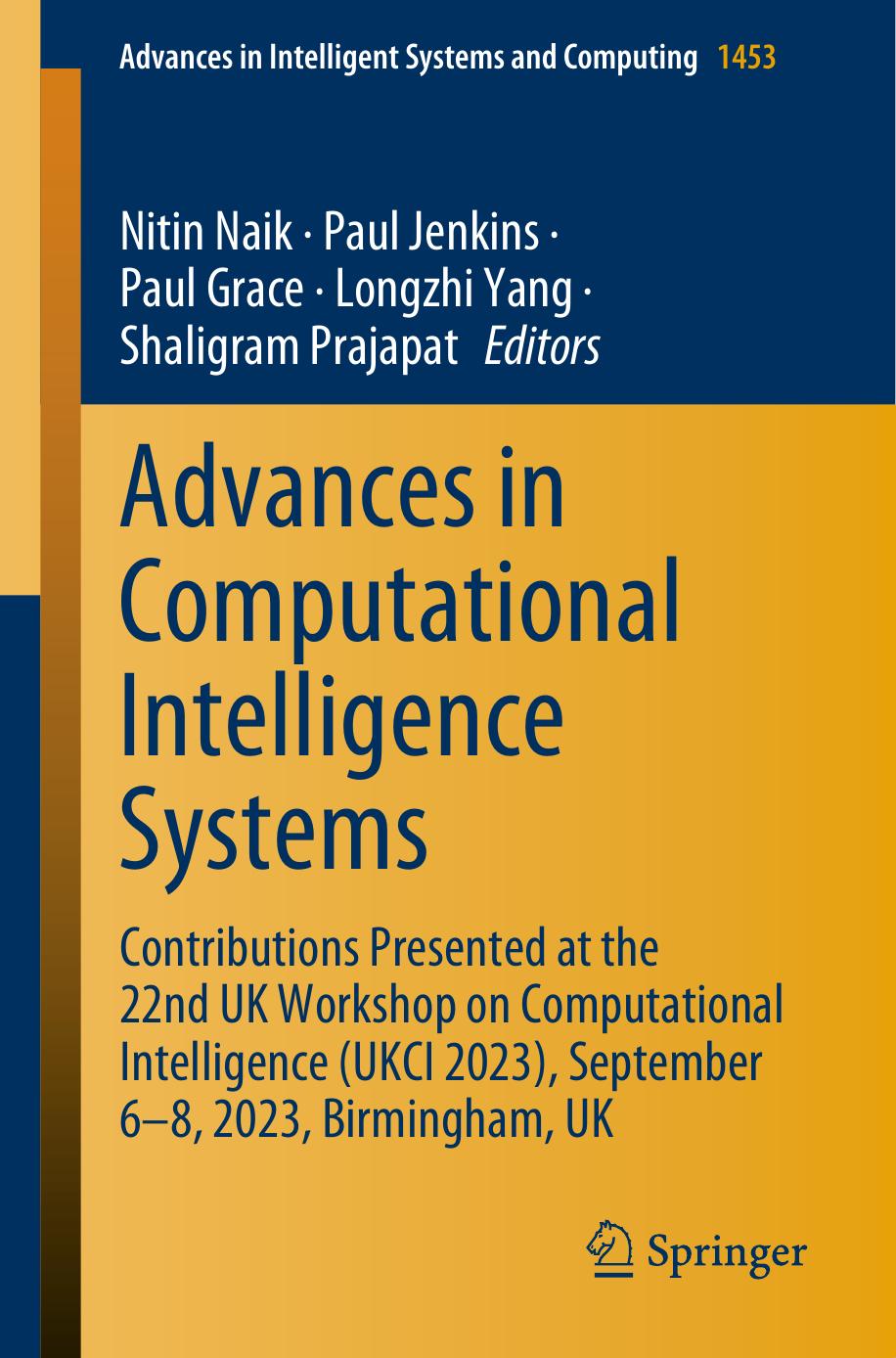 Advances In Computational Intelligence Systems Contributions Presented At The 22nd Uk Workshop On Computational Intelligence Ukci 2023 Janusz Kacprzyk