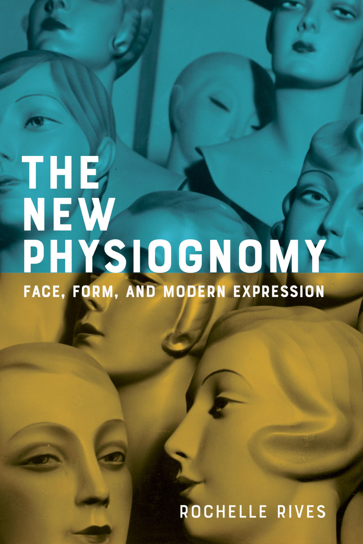 The New Physiognomy Face Form And Modern Expression Rochelle Rives