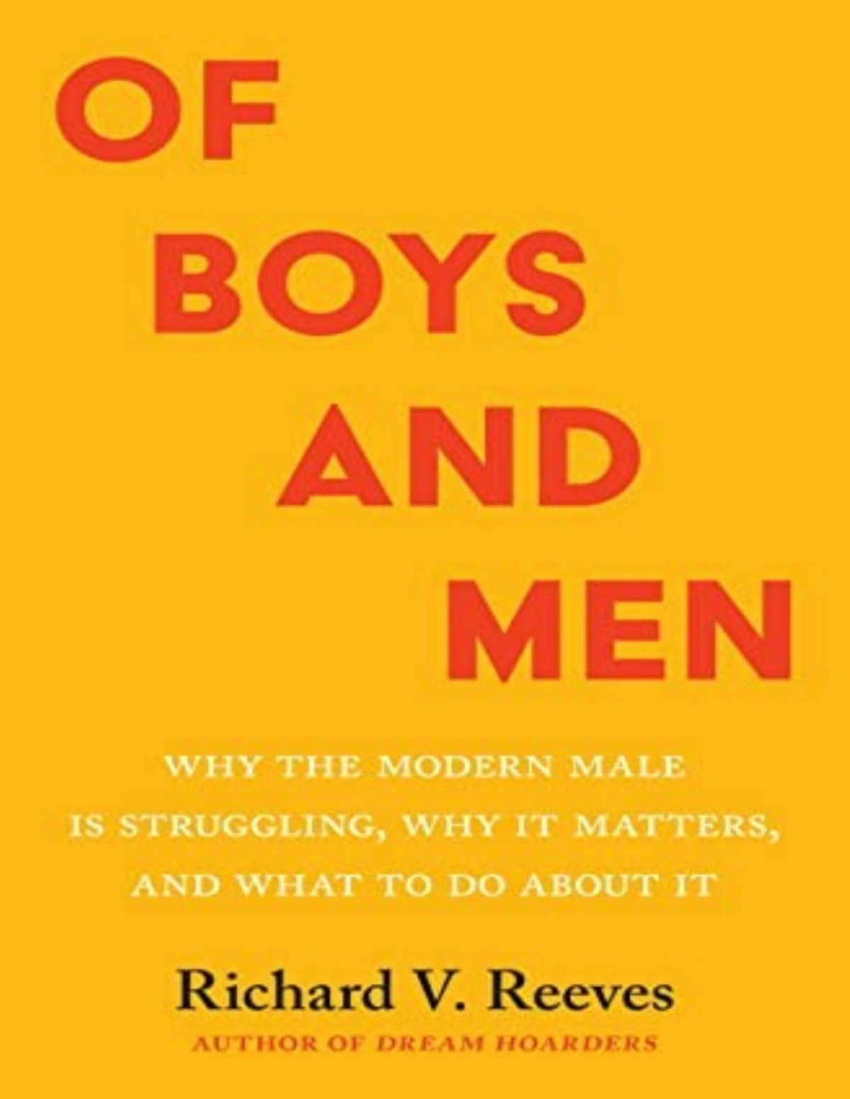 Of Boys And Men Why The Modern Male Is Struggling Why It Matters And What To Do About It Richard V Reeves