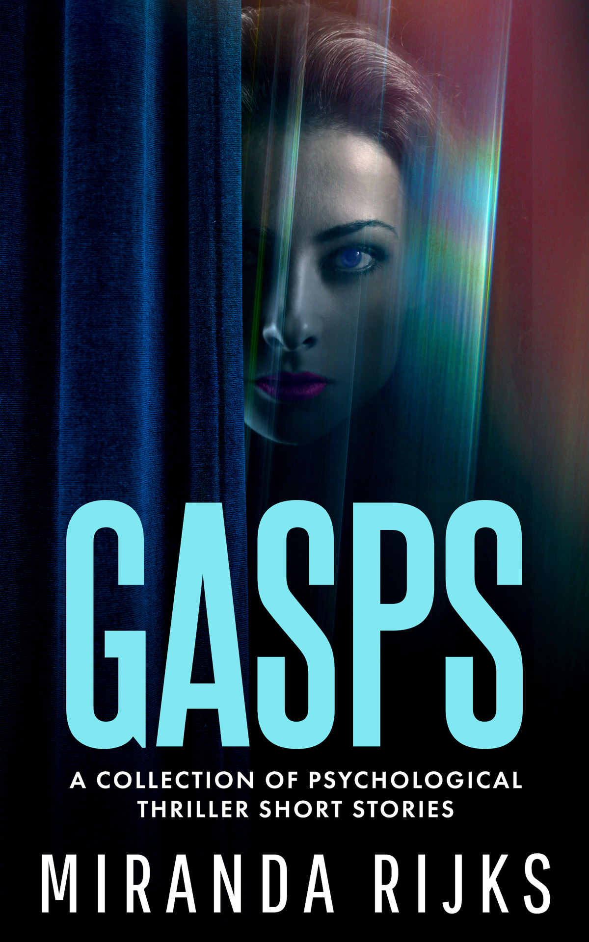 Gasps A Collection Of Psychological Thriller Short Stories Miranda Rijks