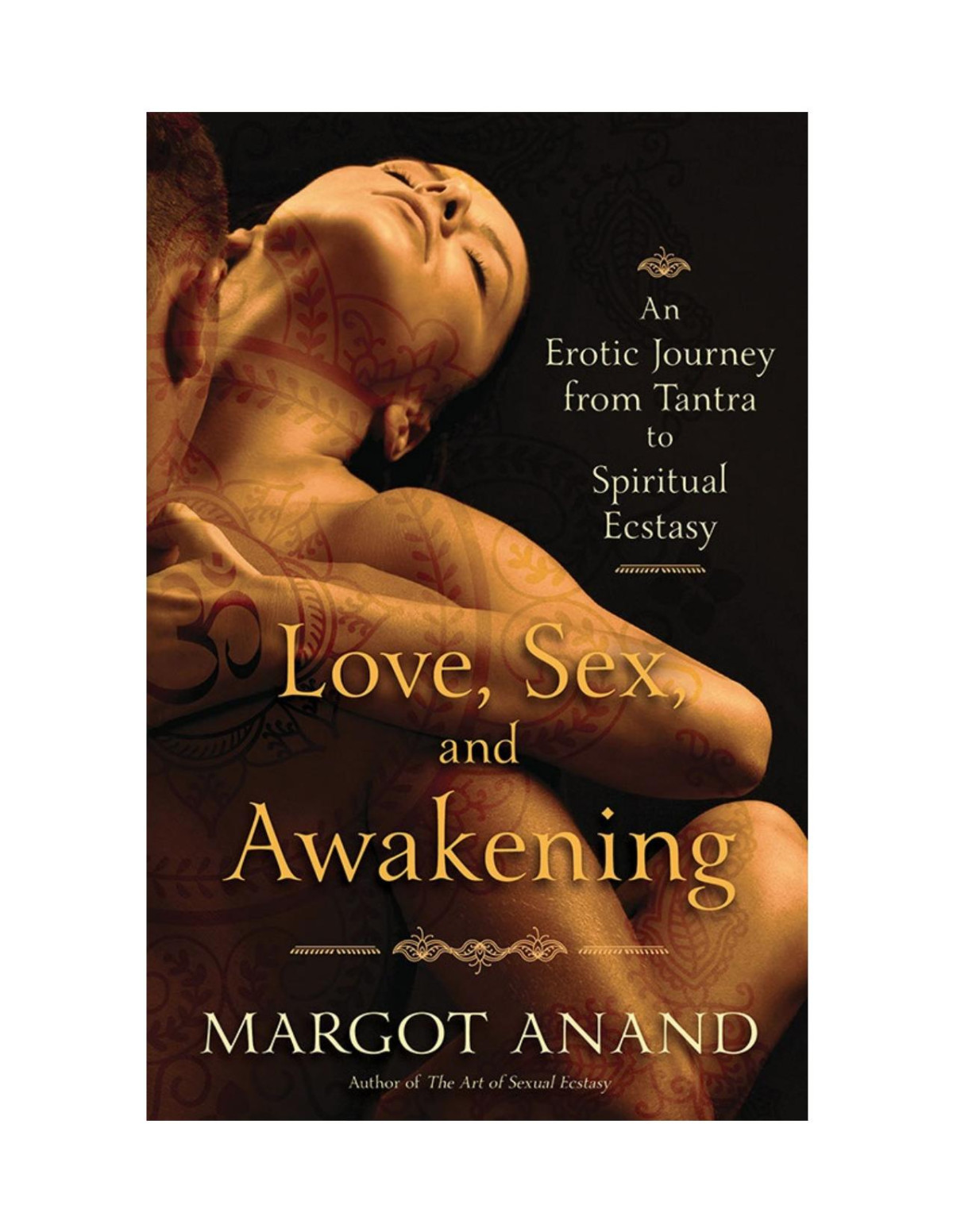 Love Sex And Awakening 1st Edition Margot Anand