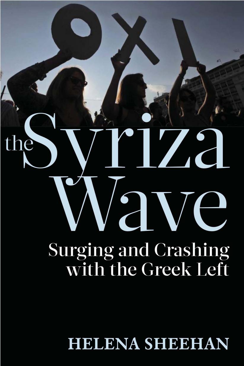 Syriza Wave Surging And Crashing With The Greek Left Helena Sheehan