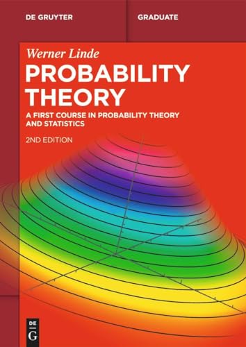 Probability Theory A First Course In Probability Theory And Statistics De Gruyter Textbook 2nd Edition 2nd Edition Werner Linde