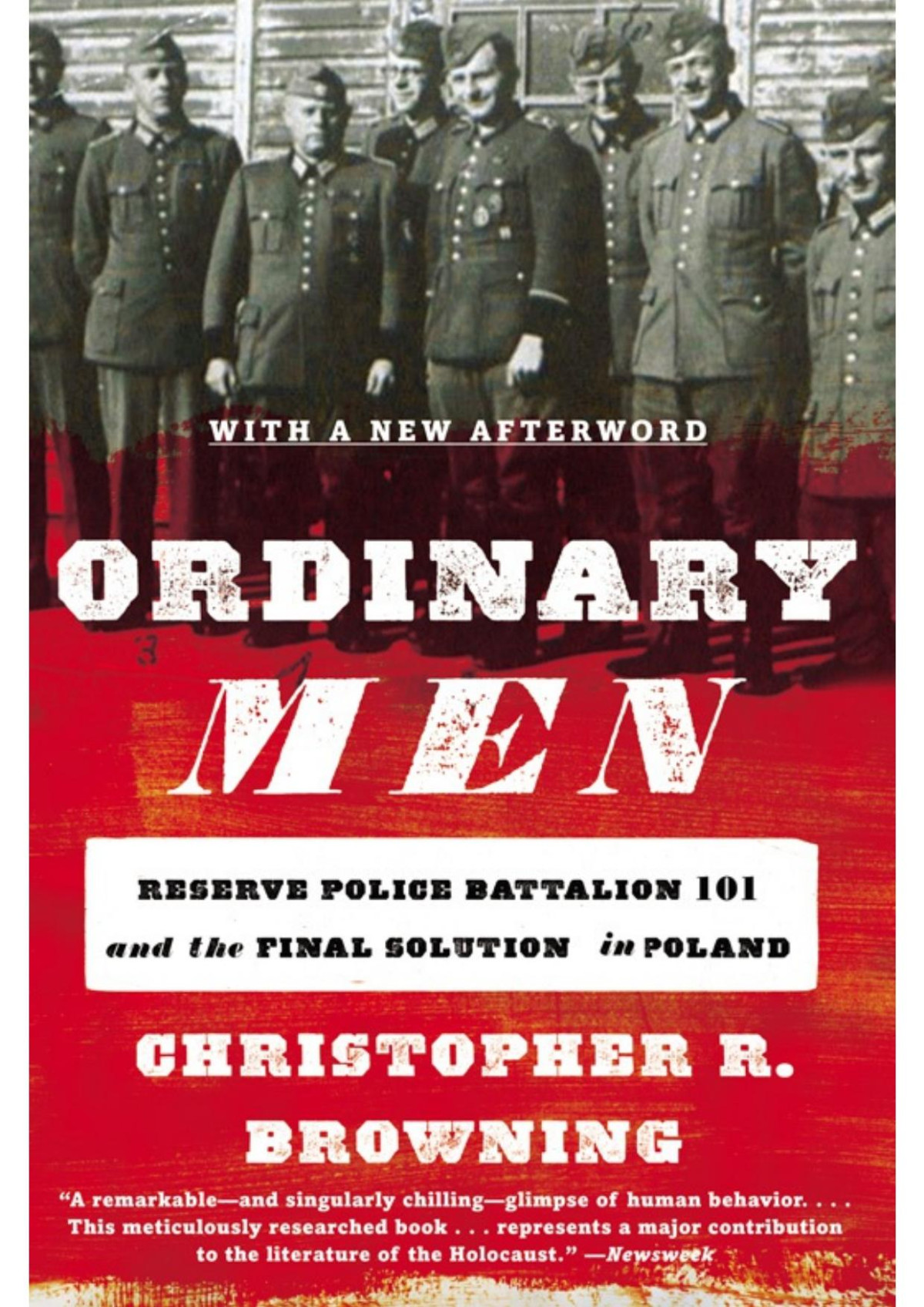 Ordinary Men Reserve Police Battalion 101 And The Final Solution In Poland Christopher R Browning