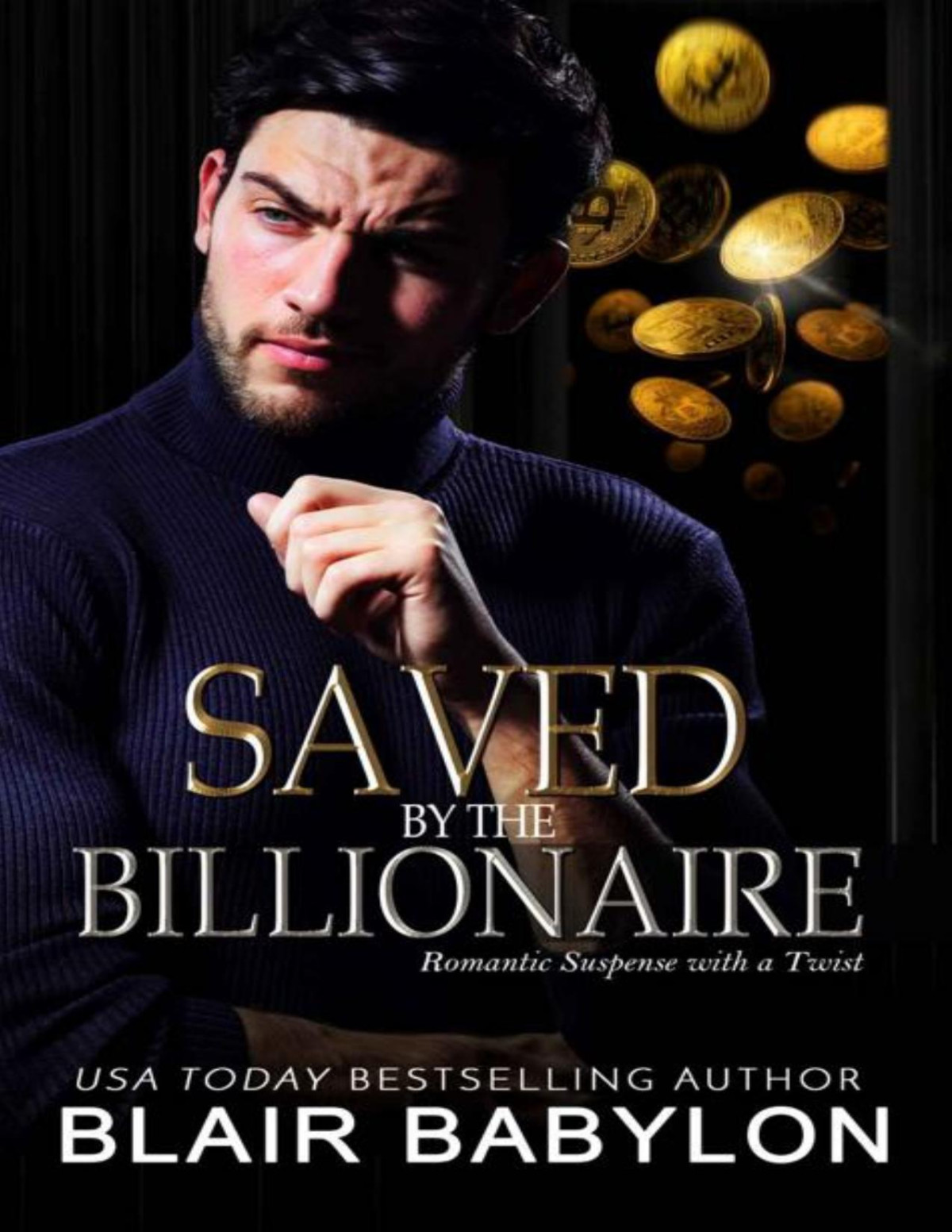 Saved By The Billionaire Romantic Suspense With A Twist Twisted Billionaires Book 6 Blair Babylon