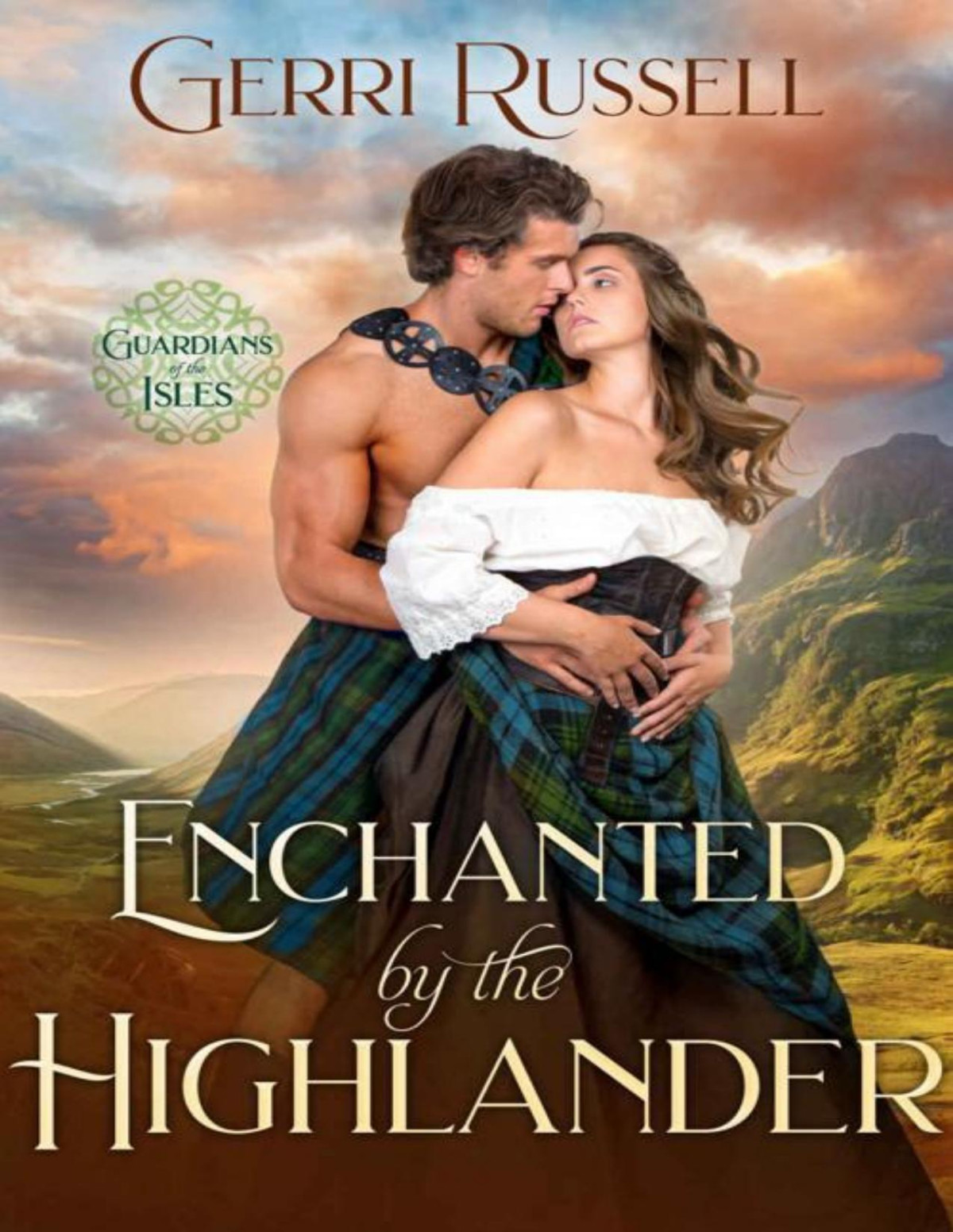 Enchanted By The Highlander Guardians Of The Isles Book 6 Gerri Russell
