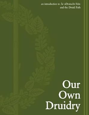 Our Own Druidry An Introduction To R Ndraocht Fin And The Druid Path R Ndraocht Fin