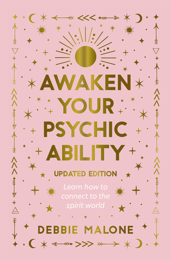 Awaken Your Psychic Ability Learn How To Connect To The Spirit World Updated Edition 2nd Debbie Malone