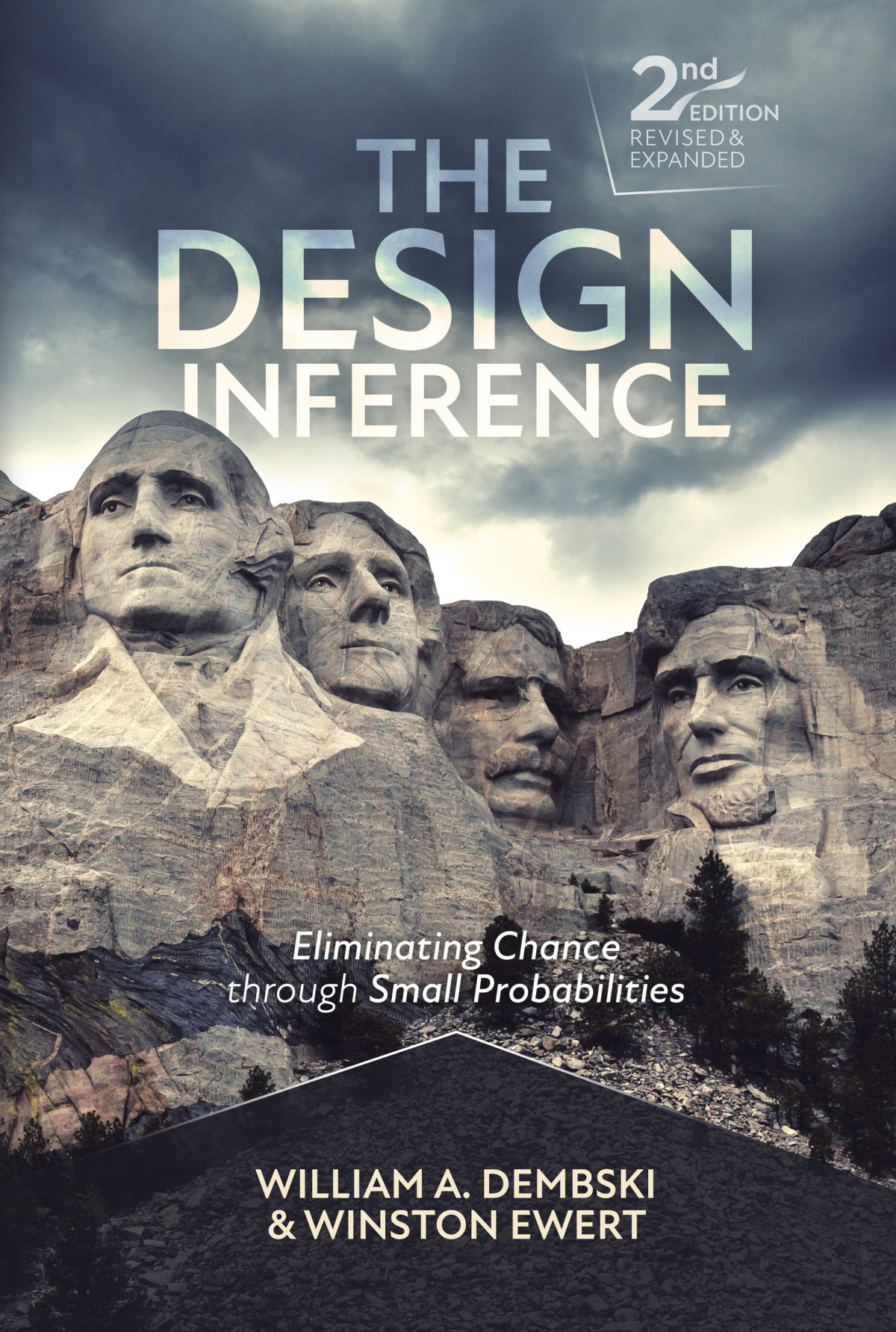 The Design Inference Eliminating Chance Through Small Probabilities William A Dembski Winston Ewert