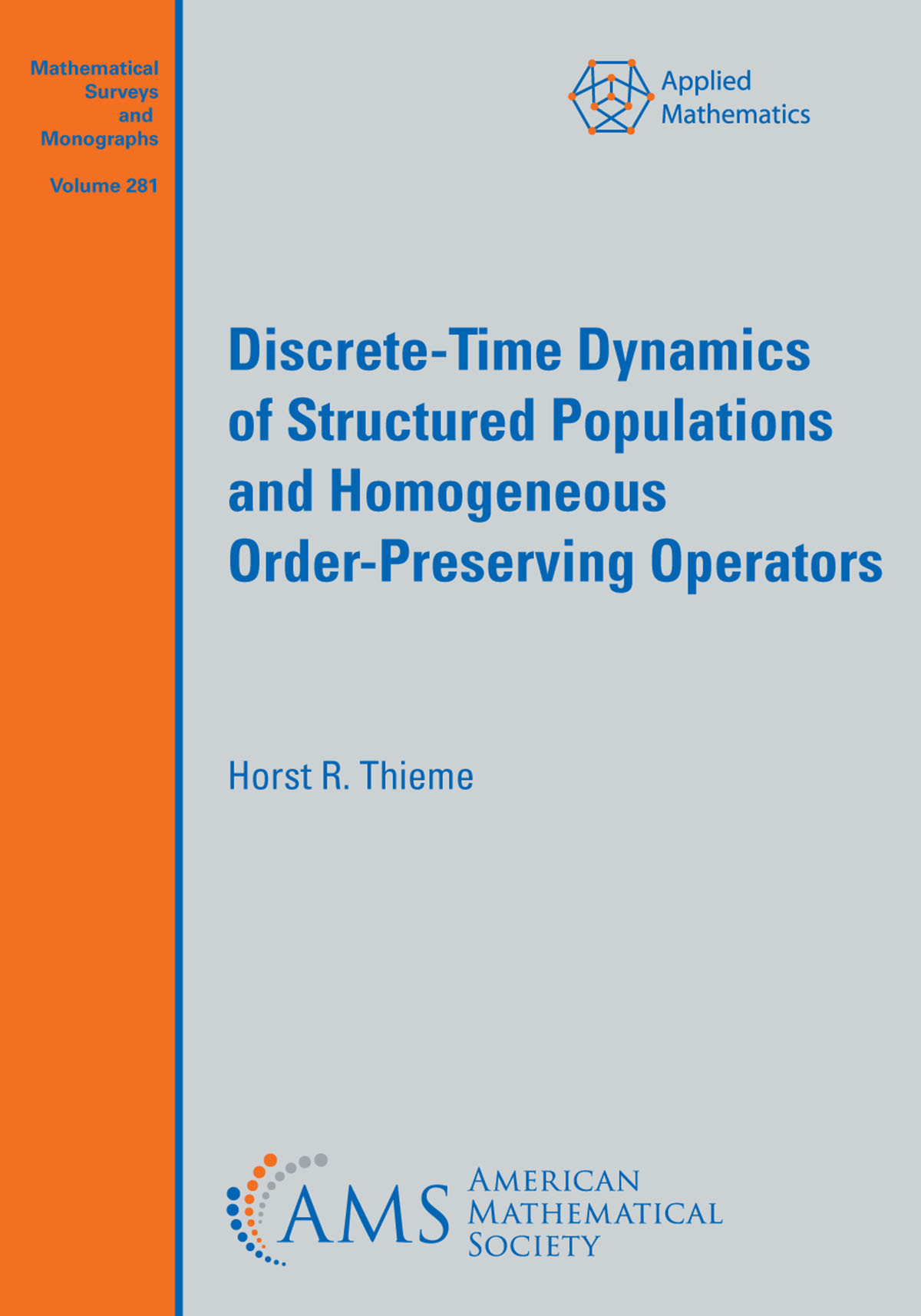Discretetime Dynamics Of Structured Populations And Homogeneous Orderpreserving Operators Horst R Thieme