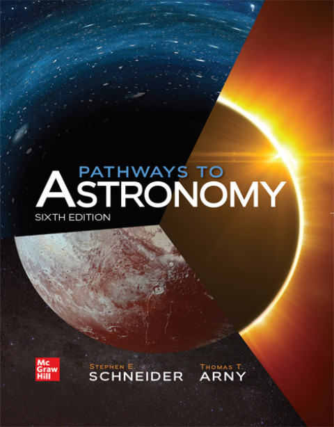 Pathways To Astronomy 6th Edition 6th Edition Schneider Stephen