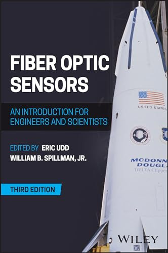 Fiber Optic Sensors An Introduction For Engineers And Scientists Third Edition 3rd Edition Eric Udd
