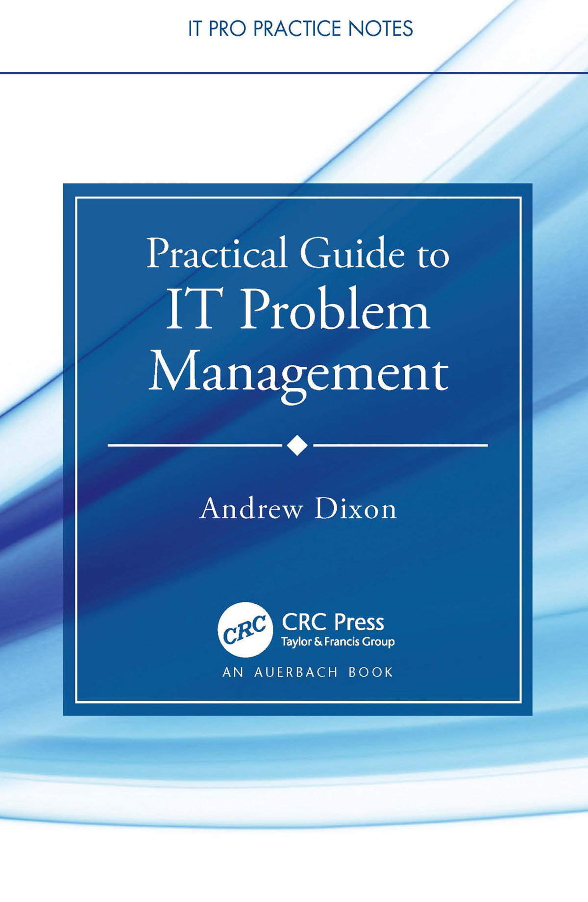 Practical Guide To It Problem Management Dixon Andrew