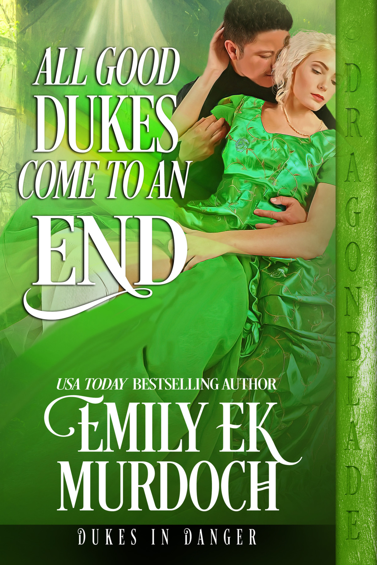All Good Dukes Come To An End Regency Historical Romance Dukes In Danger Book 12 Emily E K Murdoch