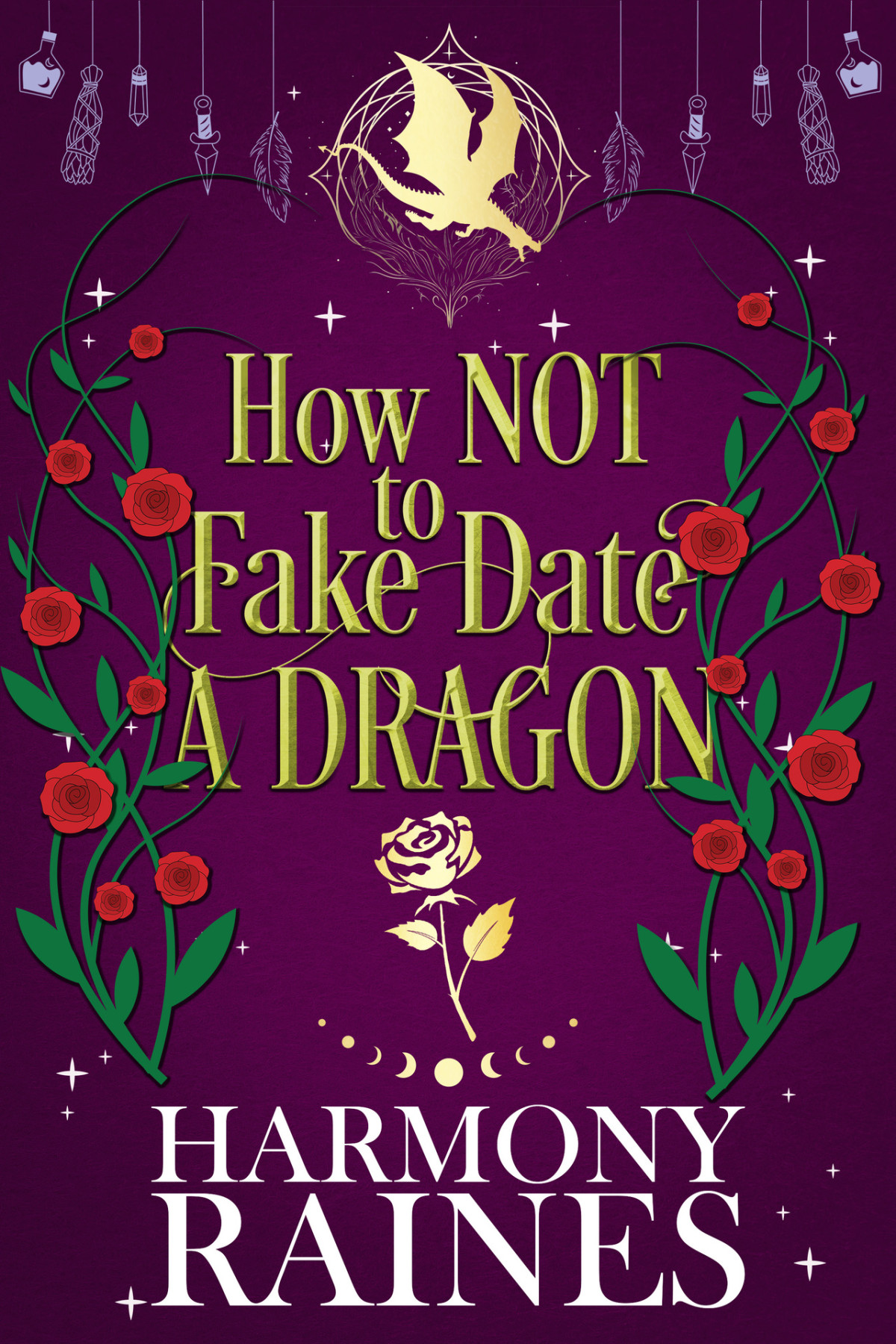 How Not To Fake Date A Dragon A Small Town Cozy Dragon Shifter Romance The Lonely Tavern Book 5 Harmony Raines