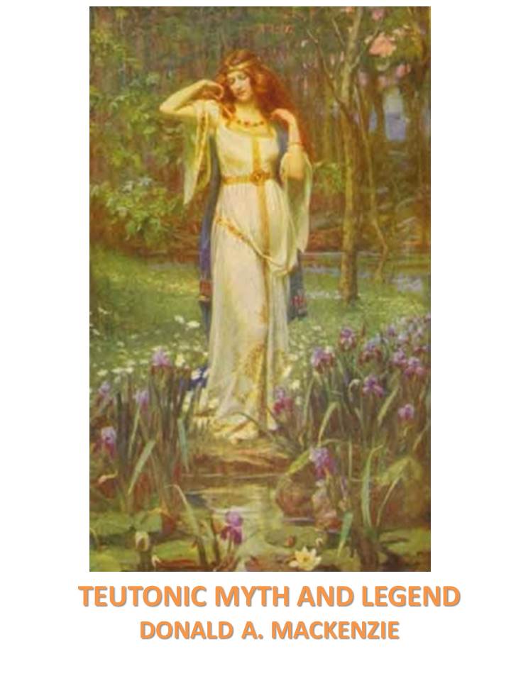 Teutonic Myth And Legend Donald A Mackenzie