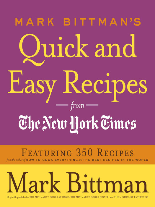 Mark Bittmans Quick And Easy Recipes From The New York Times Mark Bittman
