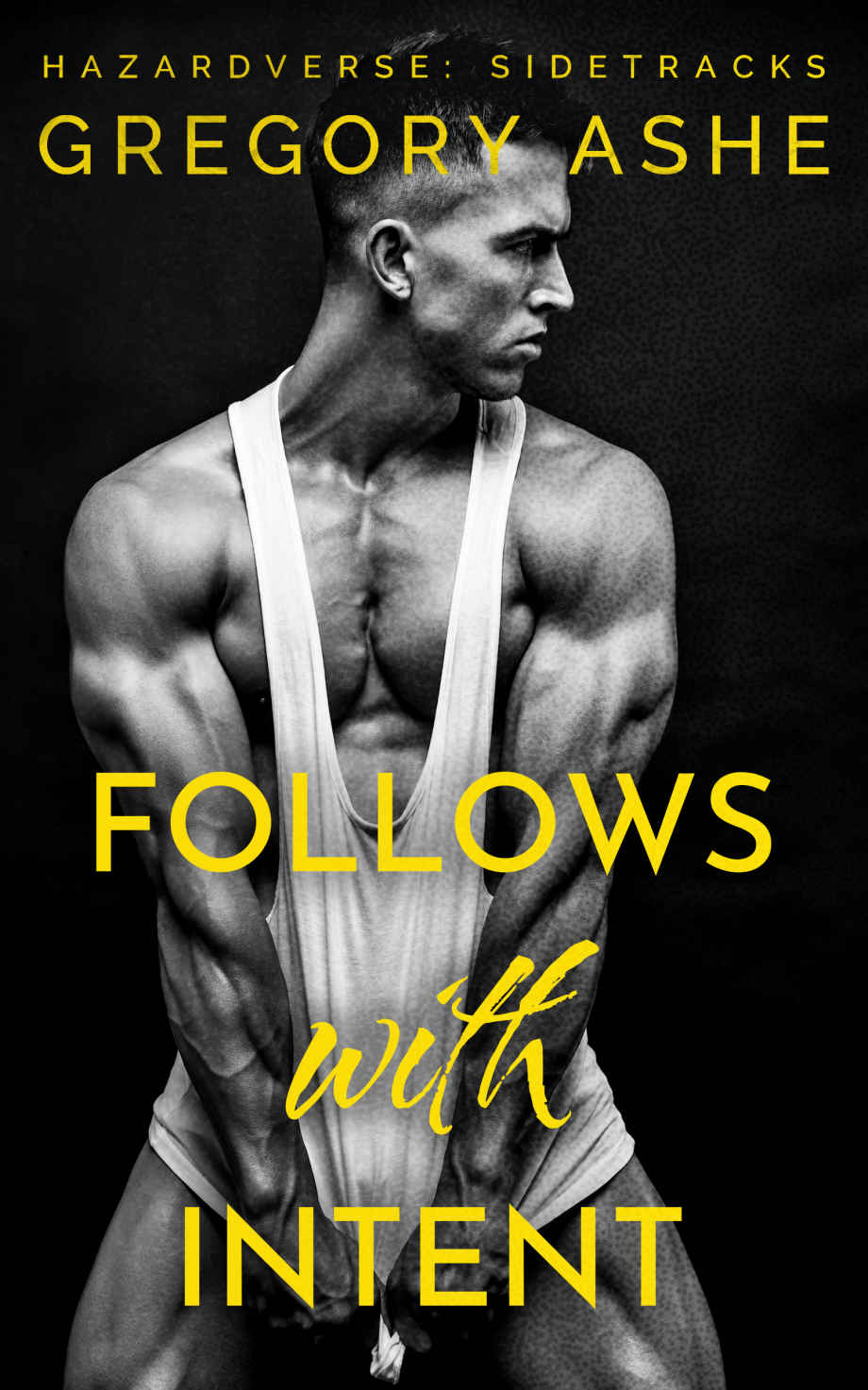 Follows With Intent Hazardverse Sidetracks Gregory Ashe