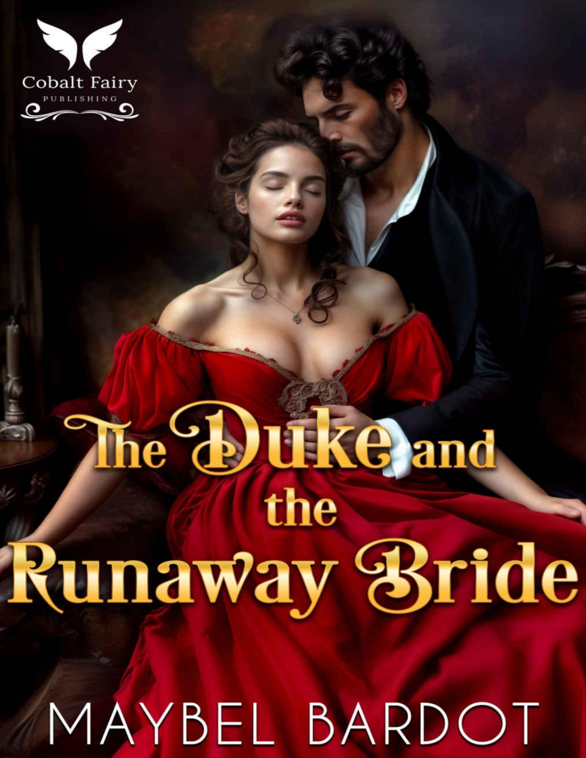 The Duke And The Runaway Bride A Steamy Historical Regency Romance Novel Duchesses Of Convenience Book 2 Maybel Bardot