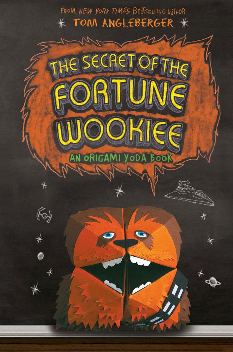 The Secret Of The Fortune Wookiee Origami Yoda Series Tom Angleberger