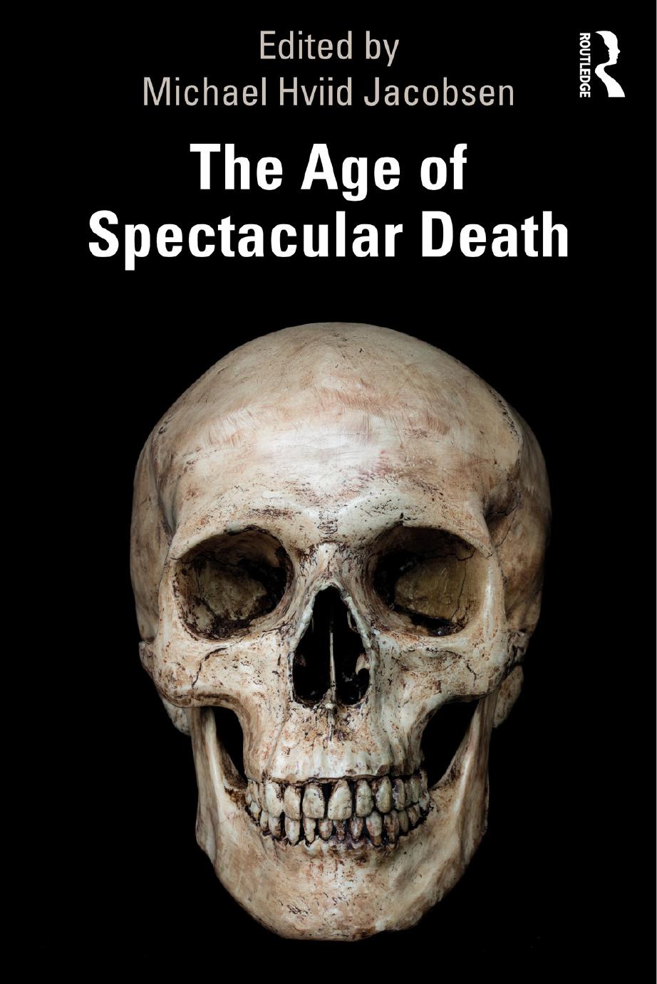 The Age Of Spectacular Death Michael Hviid Jacobsen