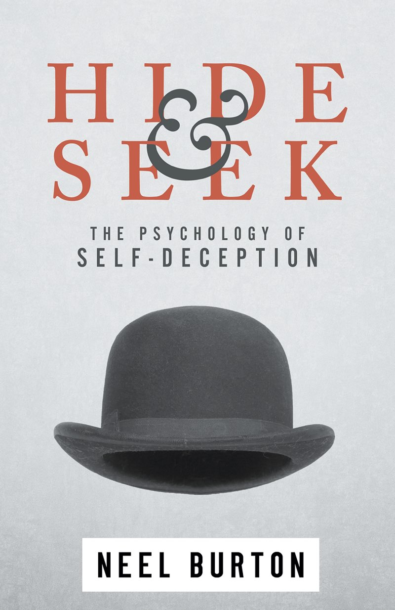 Hide And Seek The Psychology Of Selfdeception Neel Burton