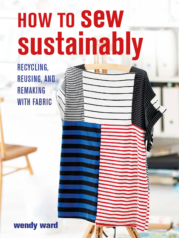 How To Sew Sustainably Wendy Ward