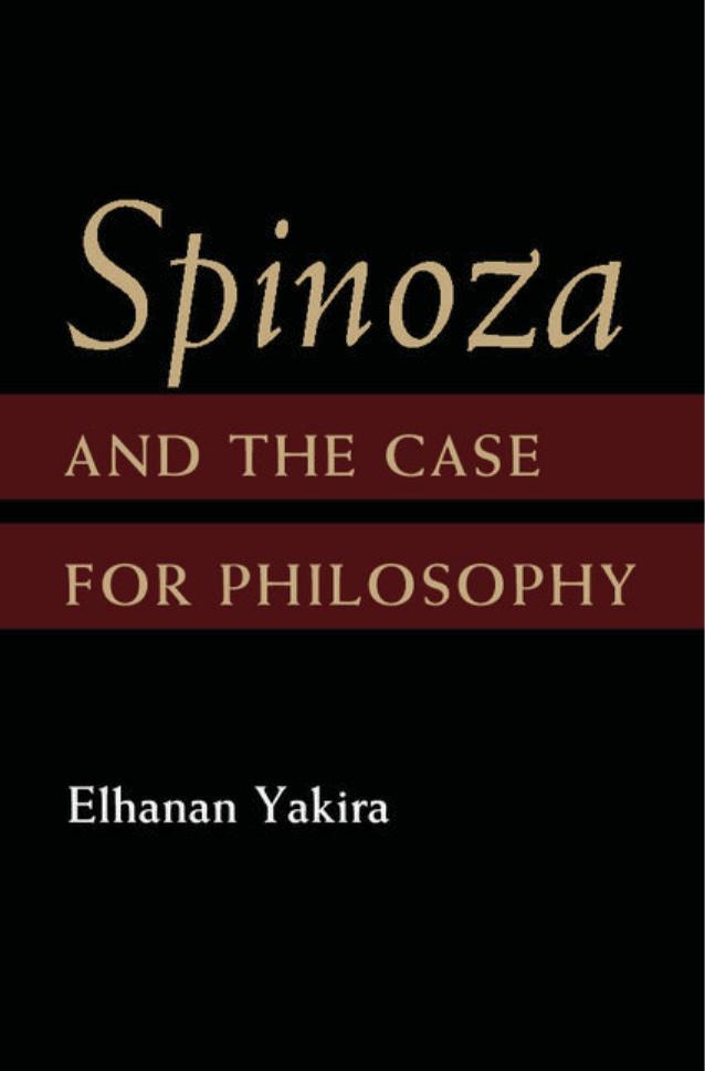 Spinoza And The Case For Philosophy Elhanan Yakira