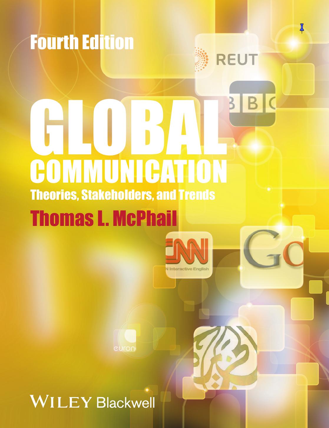 Global Communication Theories Stakeholders And Trends Thomas L Mcphail