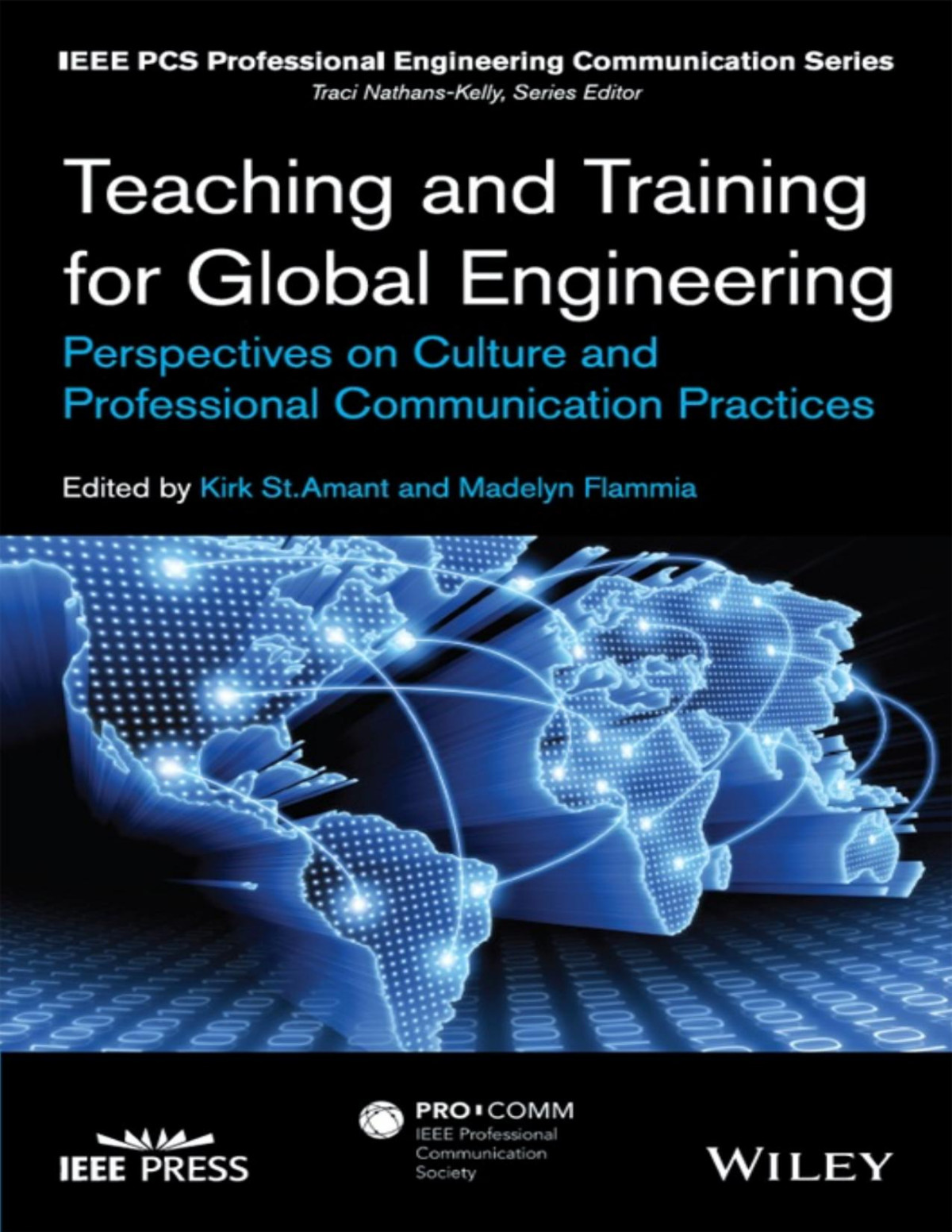 Teaching And Training For Global Engineering Perspectives On Culture And Professional Communication Practices Kirk St Amant Madelyn Flammia