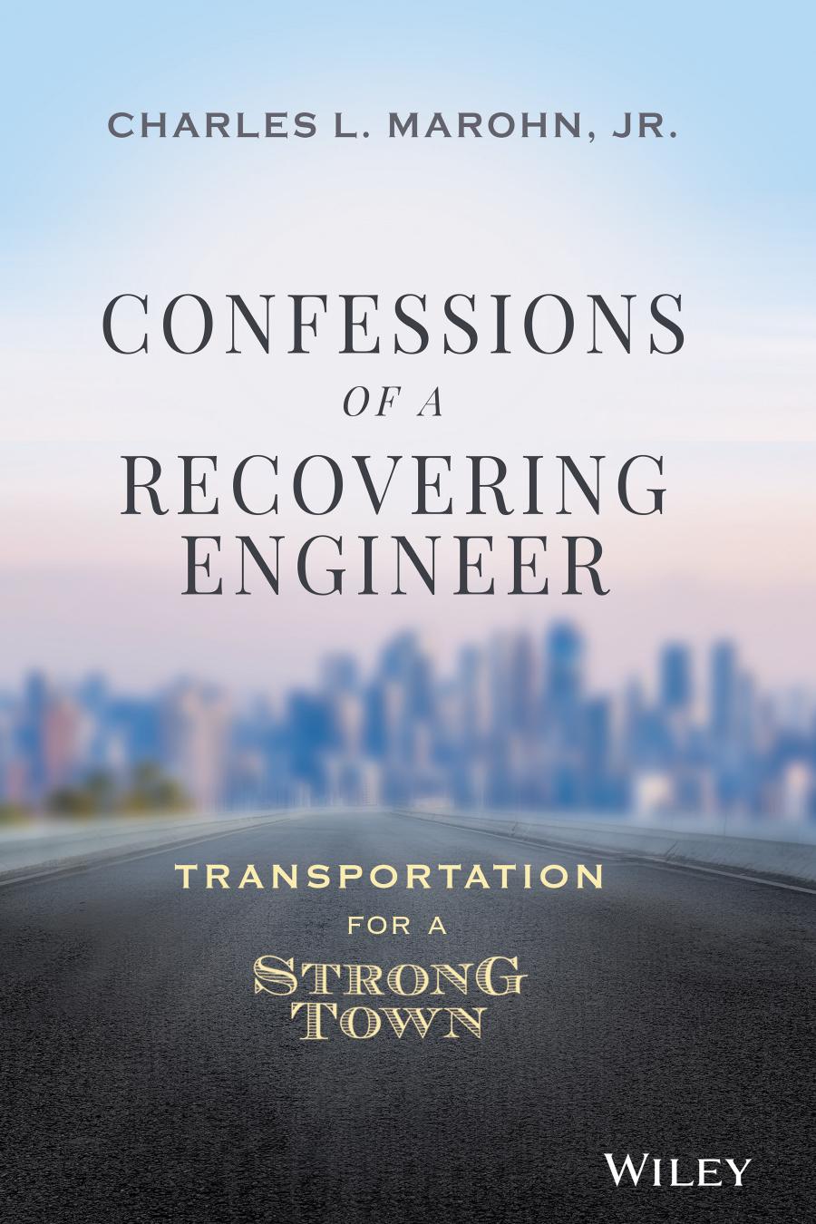 Confessions Of A Recovering Engineer Transportation For A Strong Town Charles L Marohn