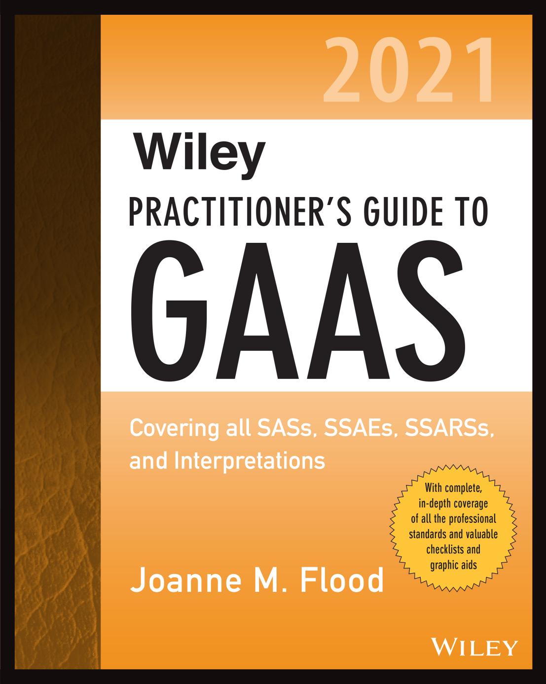 Wiley Practitioners Guide To Gaas 2021 Covering All Sass Ssaes Ssarss And Interpretations Joanne M Flood