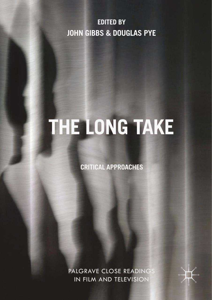 The Long Take Critical Approaches John Gibbs Douglas Pye