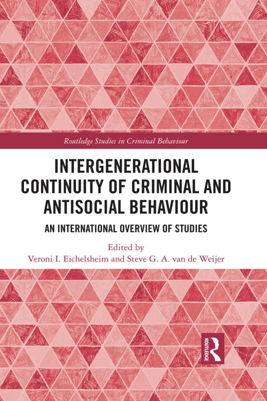 Intergenerational Continuity Of Criminal And Antisocial Behaviour Veroni I Eichelsheim Steve G A Van De Weijer