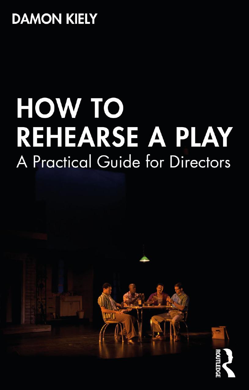 How To Rehearse A Play A Practical Guide For Directors Damon Kiely