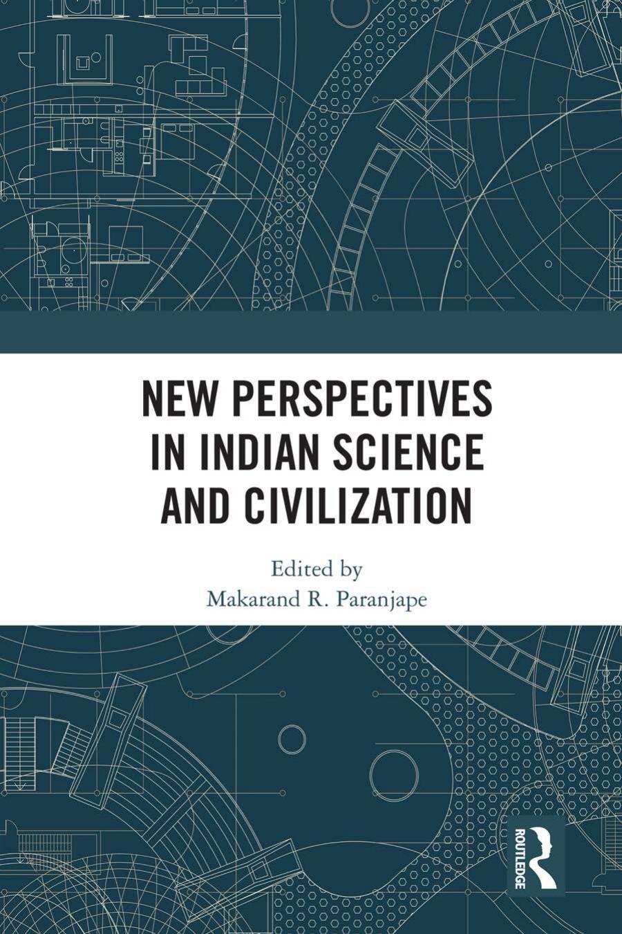 New Perspectives In Indian Science And Civilization Makarand Paranjape