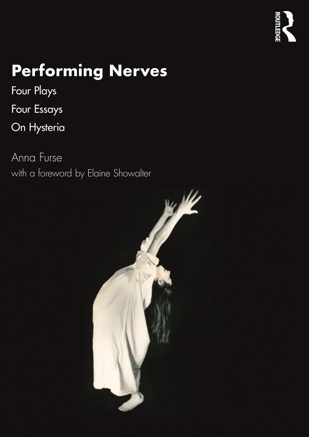 Performing Nerves Four Plays Four Essays On Hysteria Anna Furse
